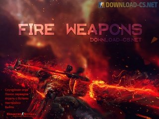 CS 1.6 Fire Weapons